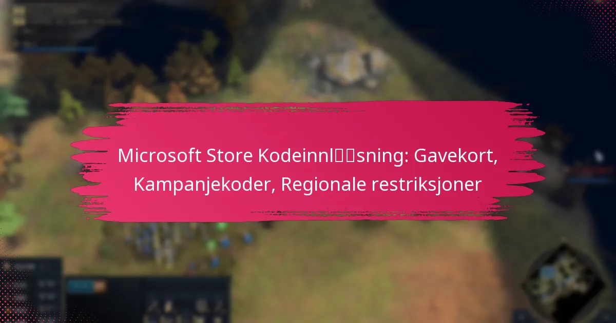 Microsoft Store Kodeinnløsning: Gavekort, Kampanjekoder, Regionale restriksjoner