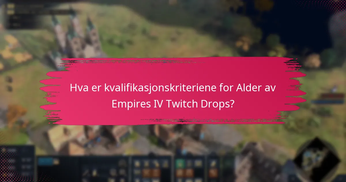 Hvilke typer belønninger kan jeg tjene fra Alder av Empires IV Twitch Drops?