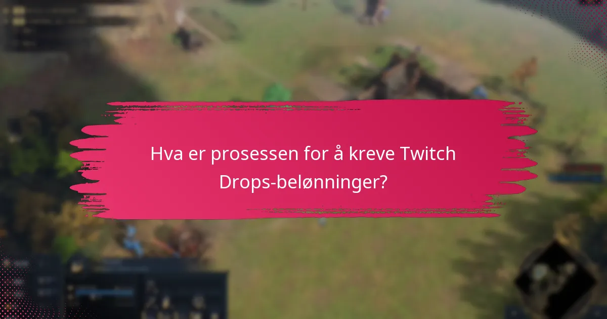 Hvilke støtteressurser er tilgjengelige for Twitch Drops-problemer?