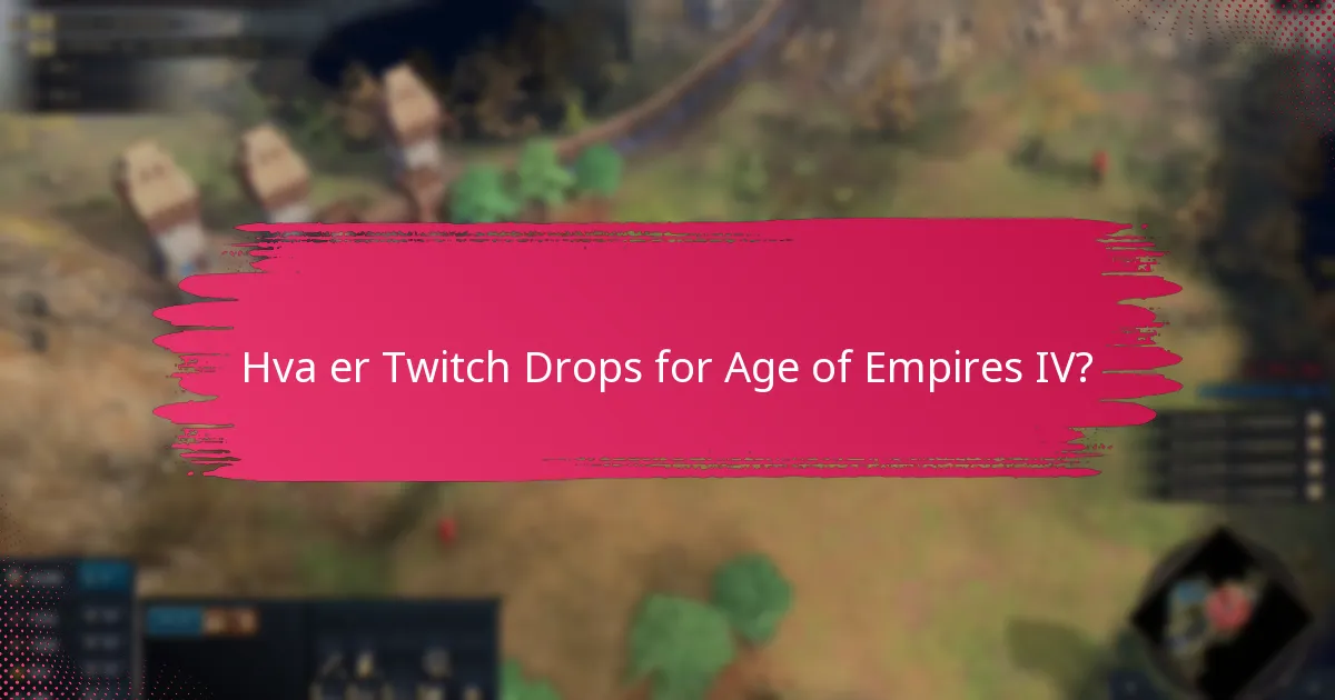 Hvordan krever jeg mine Twitch Drops for Age of Empires IV?