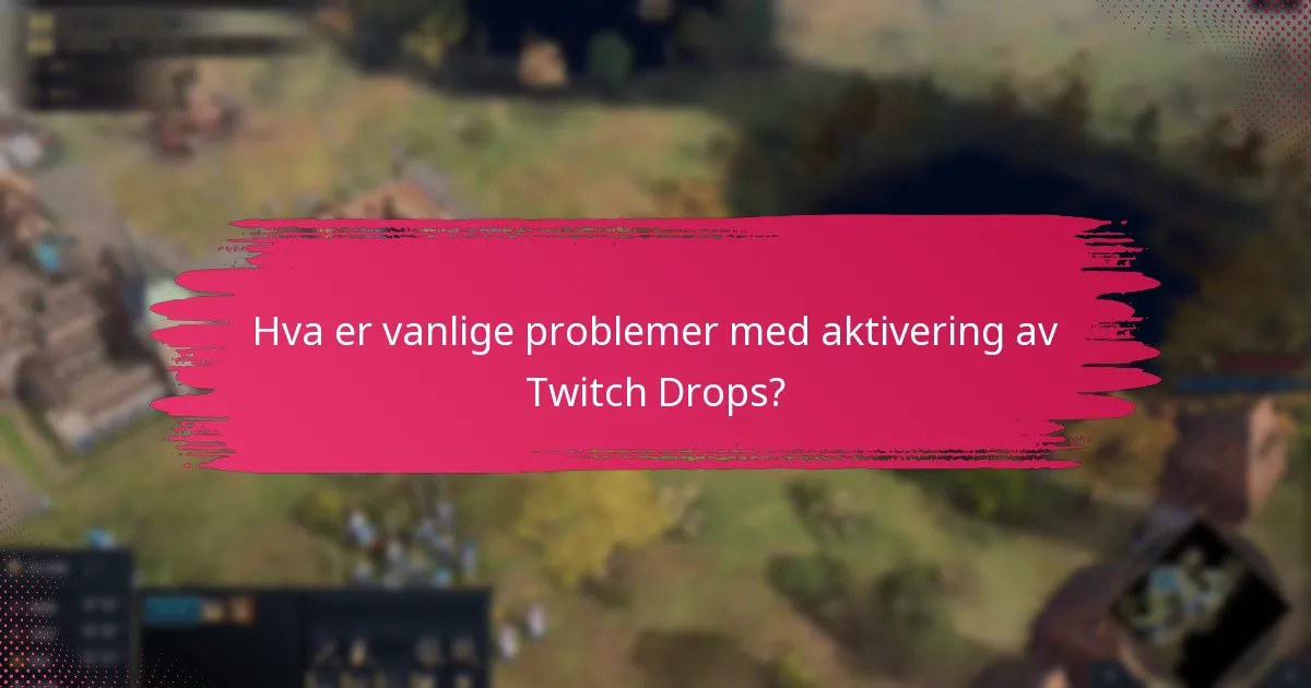 Hva er visningskravene for Twitch Drops?