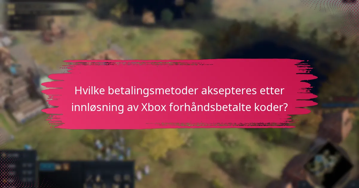 Hvilke støttealternativer er tilgjengelige for innløsning av Xbox forhåndsbetalte koder?