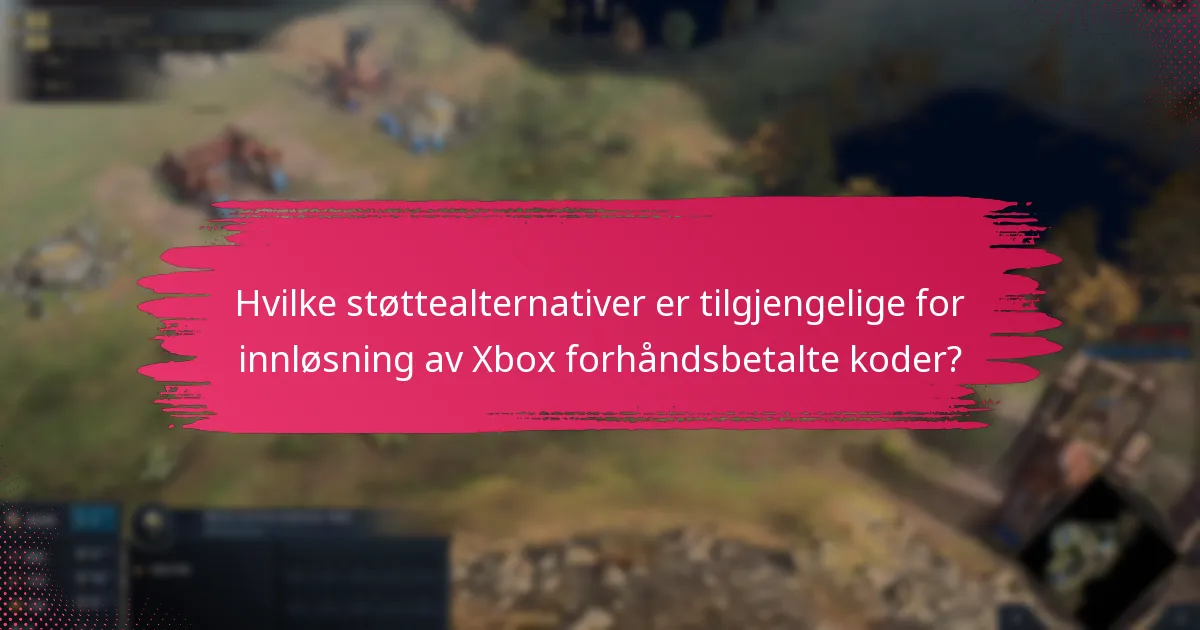 Hva er vanlige problemer brukere møter under innløsning av Xbox forhåndsbetalte koder?