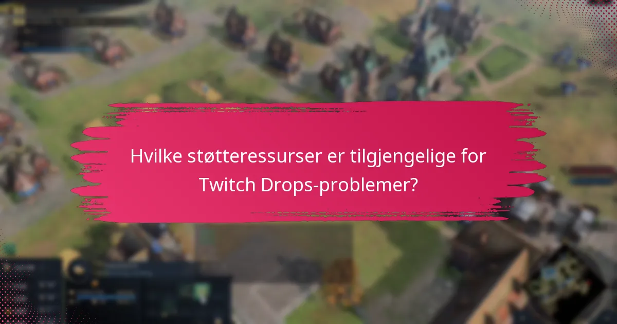 Hva er de vanlige fallgruvene ved krav og administrasjon av Twitch Drops?