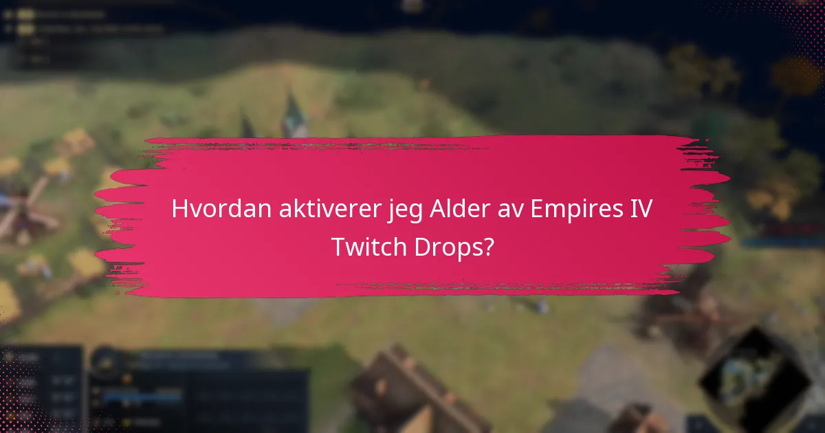Hvordan sammenlignes Alder av Empires IV Twitch Drops med andre spill?