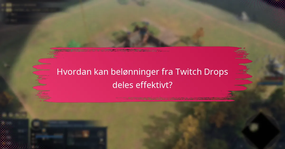 Hvordan sammenlignes Twitch Drops med lignende funksjoner på andre plattformer?