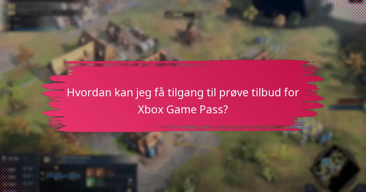 Hvordan setter jeg opp Xbox-kontoen min for Game Pass?