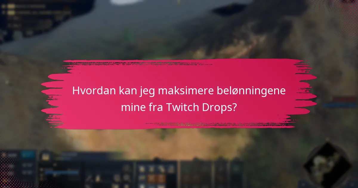 Hva er begrensningene og kravene for Twitch Drops?
