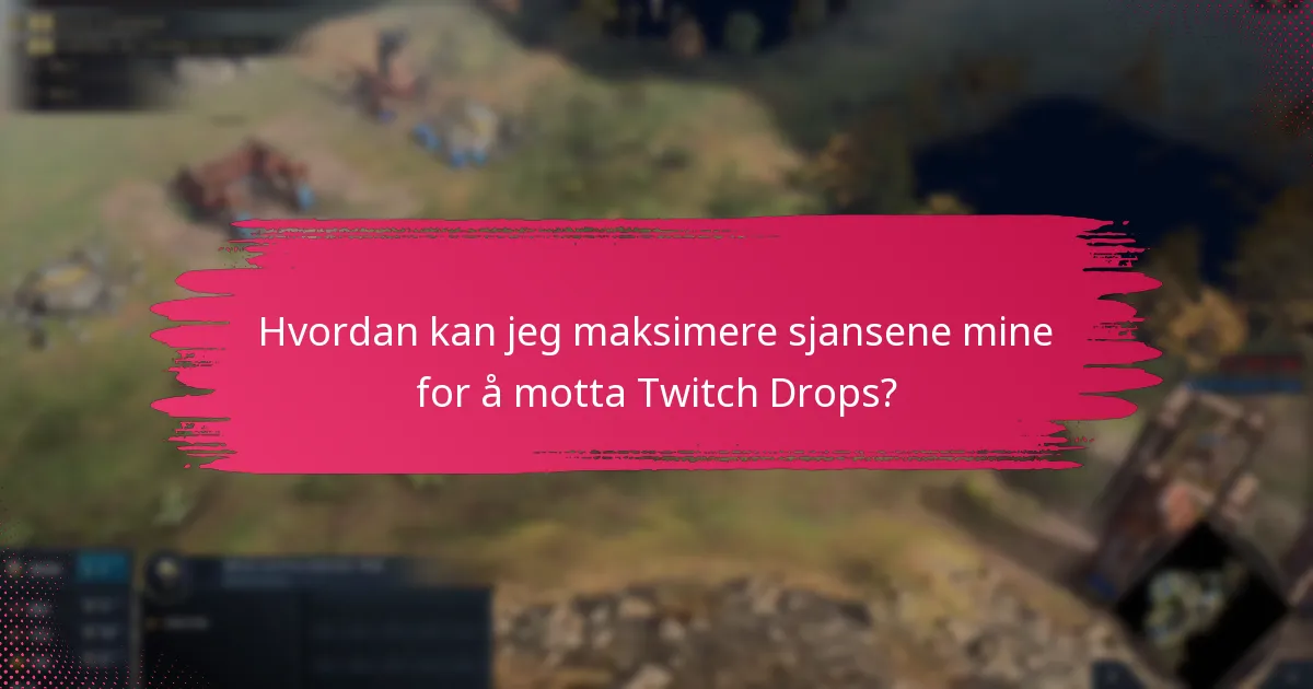 Hva er vanlige problemer med aktivering av Twitch Drops?